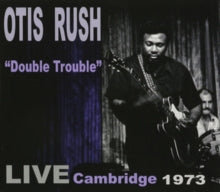 Otis Rush: Double Trouble