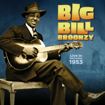 Big Bill Broonzy: Live in Amsterdam 1953 (RSD Black Friday 2022)