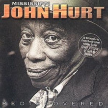 Mississippi John Hurt: Rediscovered
