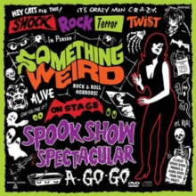 Something Weird: Spook Show Spectacular a Go-go