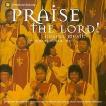 Various Artists: Praise the Lord! - Gospel Music in Washington D.c.