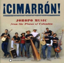 ¡Cimarrón!: Joropo Music from the Plains of Colombia