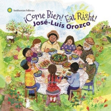 Jose-Luis Orozco: Come Bien! Eat Right!