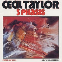 Cecil Taylor: 3 Phasis