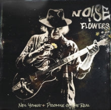 Neil Young and Promise of the Real: Noise & Flowers