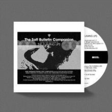 The Flaming Lips: The Soft Bulletin Companion