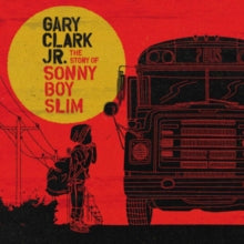 Gary Clark Jr.: The Story of Sonny Boy Slim