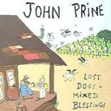 John Prine: Lost Dogs and Mixed Blessings