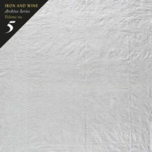 Iron and Wine: Archive Series Volume No. 5