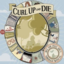 Curl Up And Die: But the Past Aint Through With Us