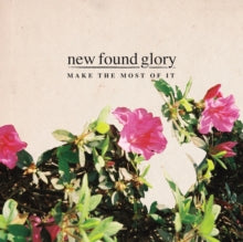 New Found Glory: Make the Most of It