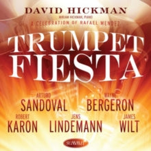 David Hickman and Friends: Trumpet Fiesta
