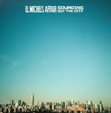 El Michels Affair: Sounding Out the City/Loose Change