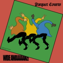 Parquet Courts: Wide Awaaaake!