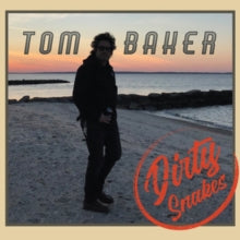 Tom Baker: Dirty Snakes