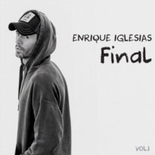 Enrique Iglesias: Final, Vol. 1