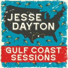 Jesse Dayton: Gulf Coast Sessions
