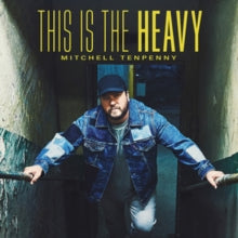 Mitchell Tenpenny: This Is the Heavy