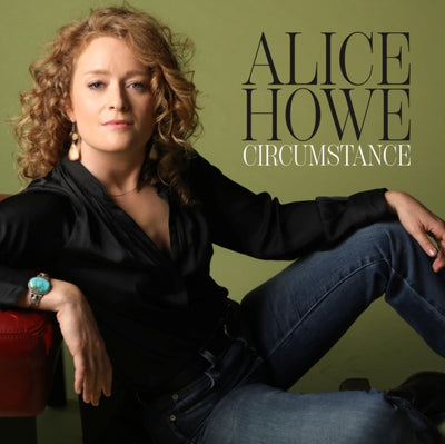 Alice Howe: Circumstances