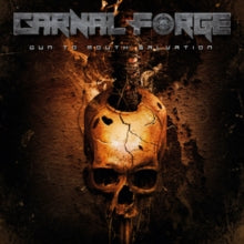 Carnal Forge: Gun to Mouth Salvation