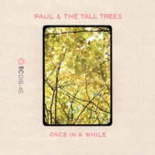 Paul & the Tall Trees: Once in a While/The Little Bit of Sunshine