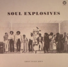 Soul Explosives: Tryin' to Get Down