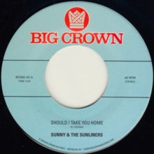 Sunny & The Sunliners: Should I Take You Home/My Dream