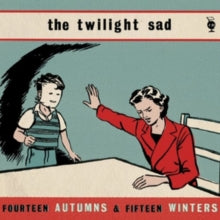 The Twilight Sad: Fourteen Autumns and Fifteen Winters