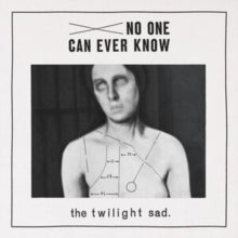 The Twilight Sad: No One Can Ever Know
