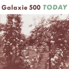 Galaxie 500: Today