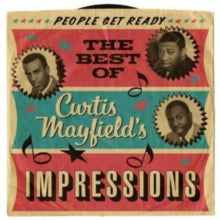 Curtis Mayfield and The Impressions: People Get Ready