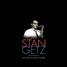 Stan Getz: Bossa Nova Years