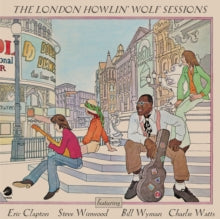 Howlin' Wolf: The London Howlin' Wolf Sessions
