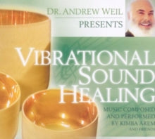 Andrew Weil: Vibrational Sound Healing
