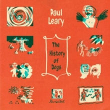 Paul Leary: The History of Dogs, Revisited