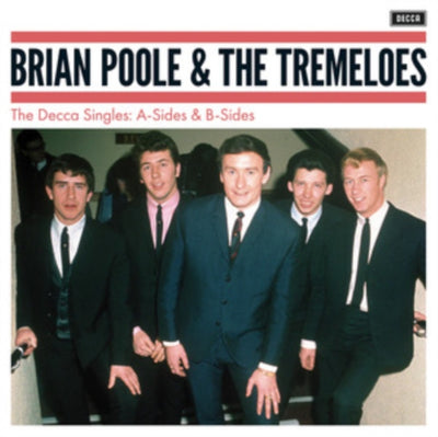 Brian Poole & The Tremeloes: The Decca Singles A-sides & B-sides
