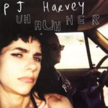 PJ Harvey: Uh Huh Her