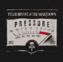Tyler Bryant & The Shakedown: Pressure