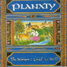 Planxty: The Woman I Loved So Well