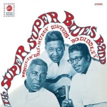 Howlin' Wolf, Muddy Waters, Bo Diddley: The Super Super Blues Band