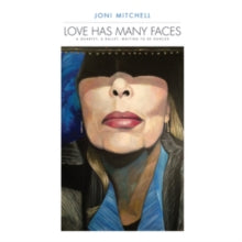 Joni Mitchell: Love Has Many Faces: A Quartet, a Ballet, Waiting to Be Danced