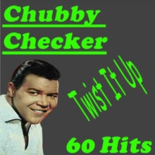 Chubby Checker: Twist It Up