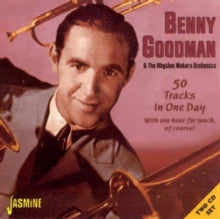 Benny Goodman: 50 Tracks in One Day With One Hour for Lunch, of Course!