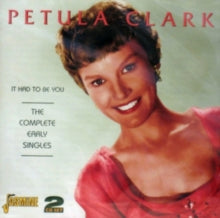 Petula Clark: It Had to Be You: The Complete Early Singles