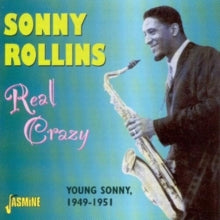Sonny Rollins: Real Crazy