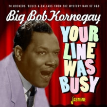 (Big) Bob Kornegay: Your Line Was Busy