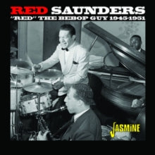 Red Saunders: Red the Bebop Guy 1945-1951
