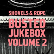 Shovels & Rope: Busted Jukebox