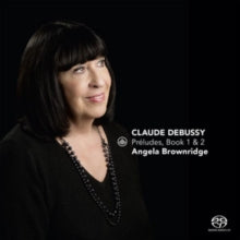 Angela Brownridge: Debussy: Préludes, Books 1 & 2