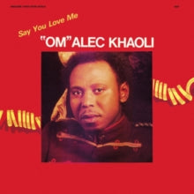 'Om' Alec Khaoli: Say You Love Me